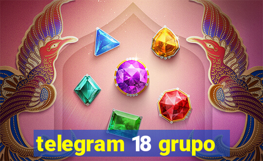 telegram 18 grupo